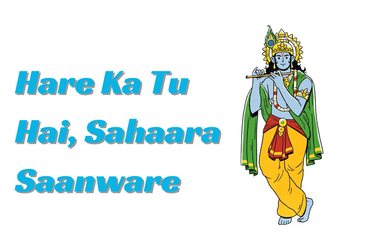 Hare Ka Tu Hai, Sahaara Saanware