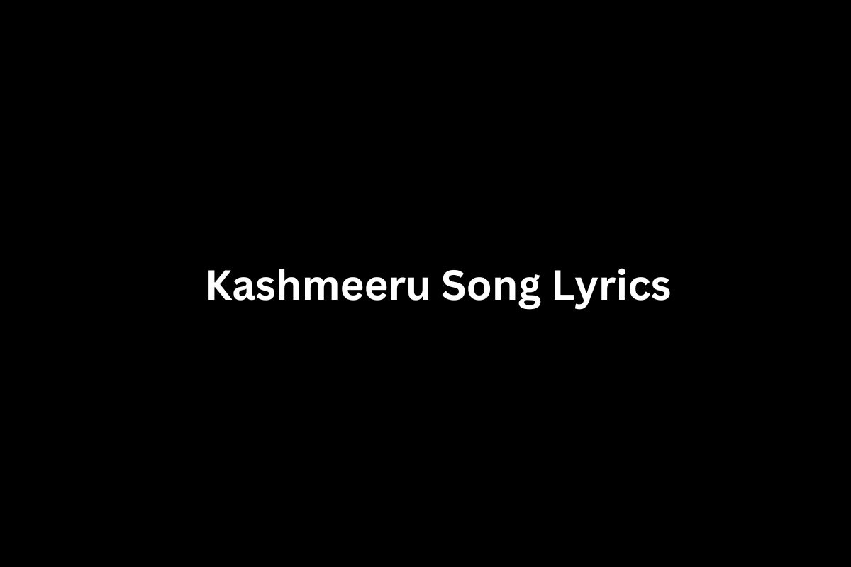 Kashmeeru Song Lyrics